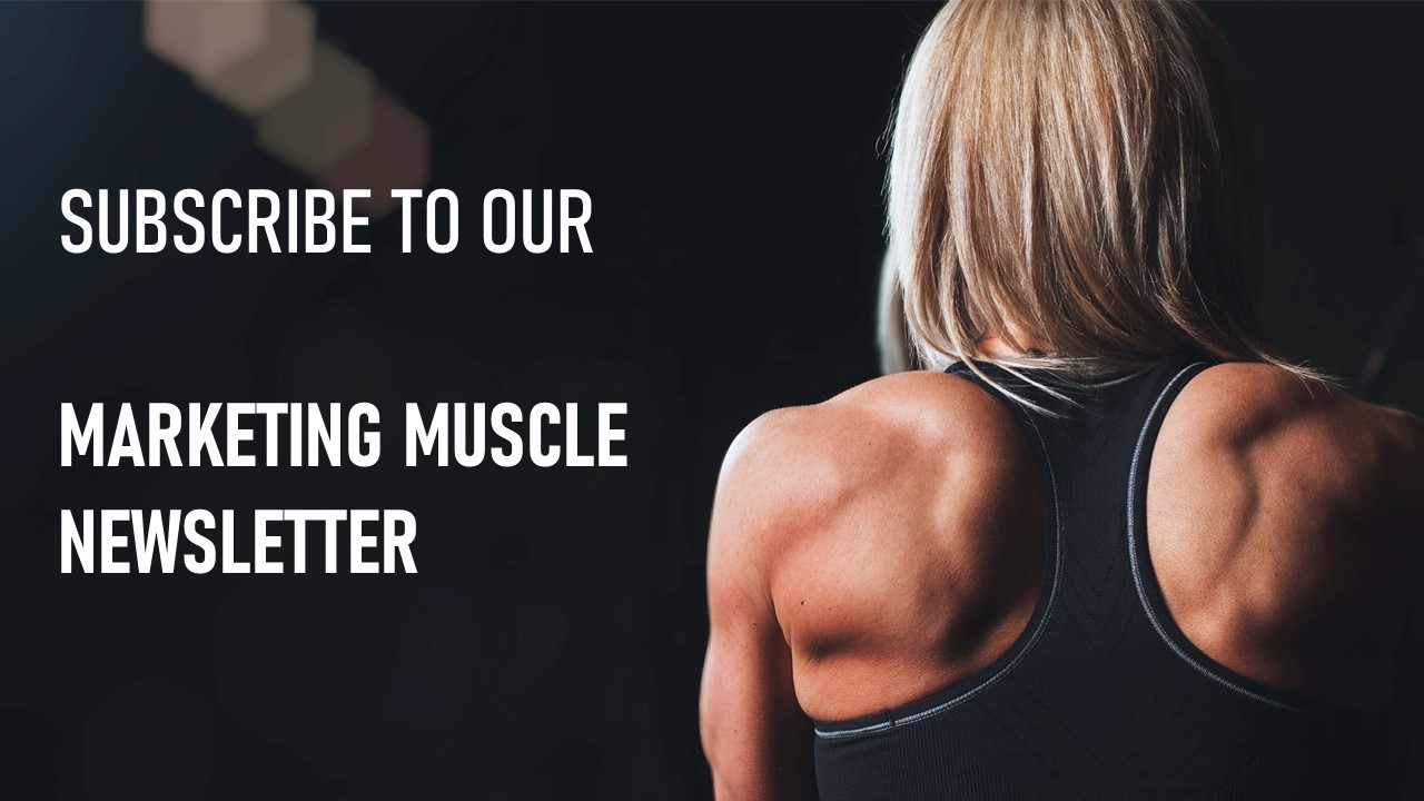 Marketing Muscle Newsletter